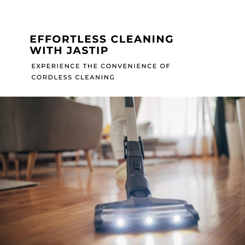 JASTIP Cordless Vacuum Cleaner Key to Effortless Cleaning