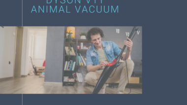 How to Clean a Dyson V11 Animal Vacuum
